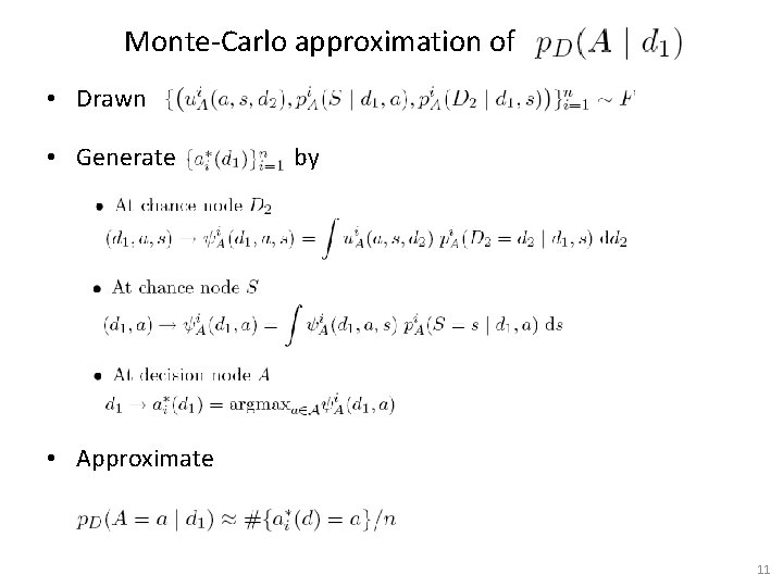 Monte-Carlo approximation of • Drawn • Generate by • Approximate 11 