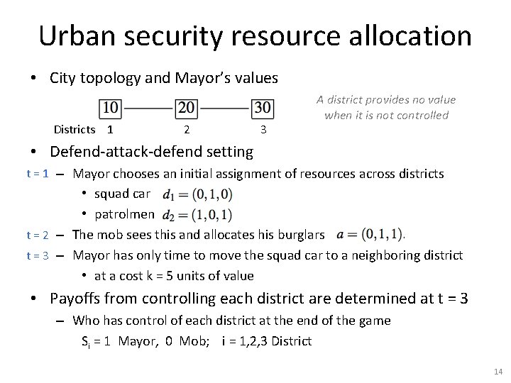 Urban security resource allocation • City topology and Mayor’s values Districts 1 2 3