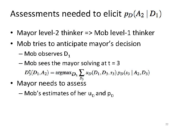 Assessments needed to elicit . • Mayor level-2 thinker => Mob level-1 thinker •