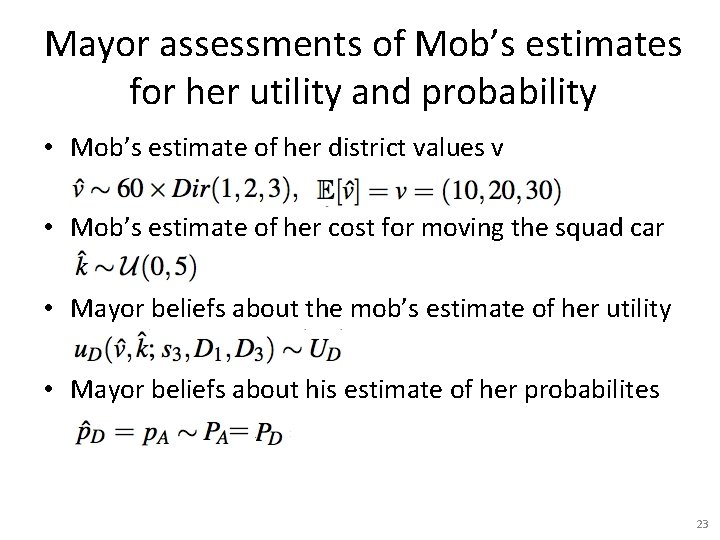 Mayor assessments of Mob’s estimates for her utility and probability • Mob’s estimate of