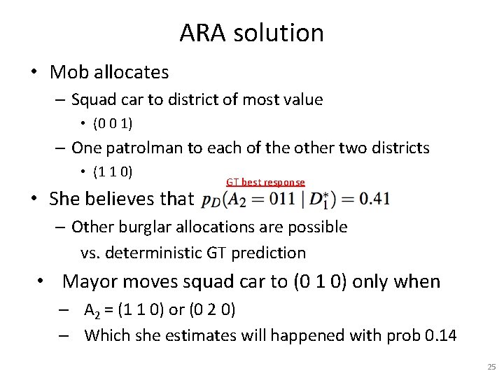 ARA solution • Mob allocates – Squad car to district of most value •
