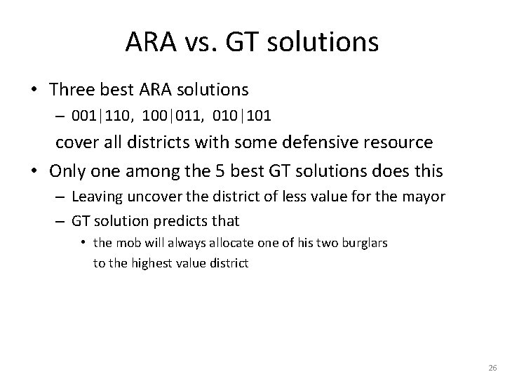 ARA vs. GT solutions • Three best ARA solutions – 001|110, 100|011, 010|101 cover