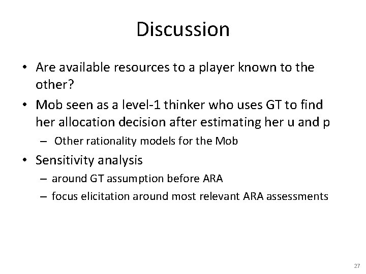 Discussion • Are available resources to a player known to the other? • Mob