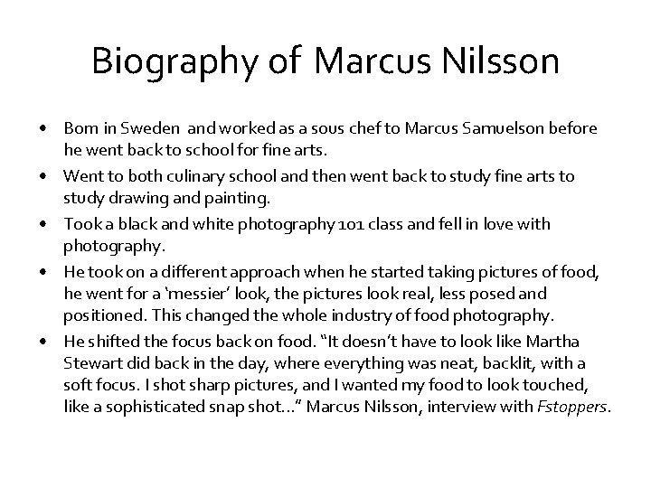 Biography of Marcus Nilsson • Born in Sweden and worked as a sous chef Biography of Marcus Nilsson • Born in Sweden and worked as a sous chef