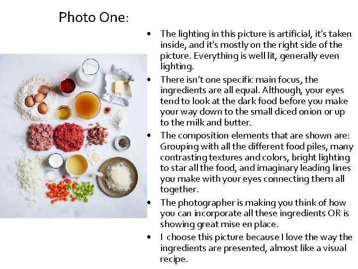 Photo One: • The lighting in this picture is artificial, it’s taken inside, and Photo One: • The lighting in this picture is artificial, it’s taken inside, and