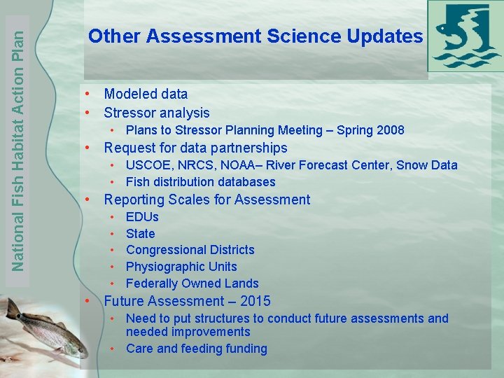 National Fish Habitat Action Plan Other Assessment Science Updates • Modeled data • Stressor