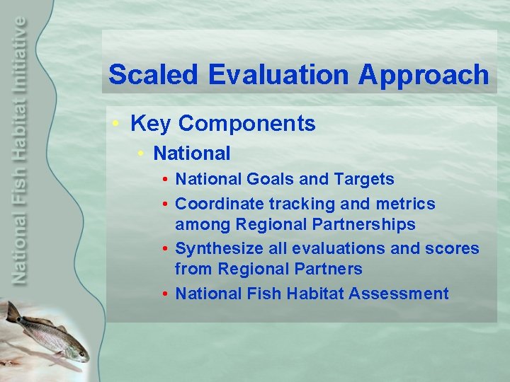 Scaled Evaluation Approach • Key Components • National Goals and Targets • Coordinate tracking