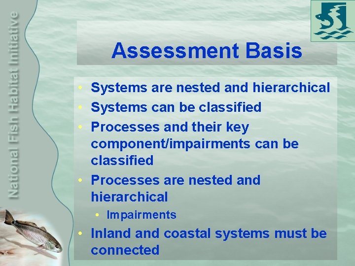 Assessment Basis • Systems are nested and hierarchical • Systems can be classified •