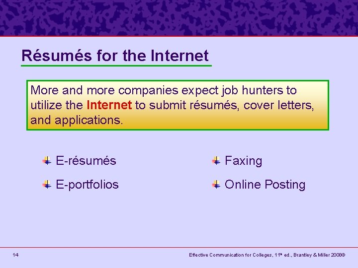 Résumés for the Internet More and more companies expect job hunters to utilize the