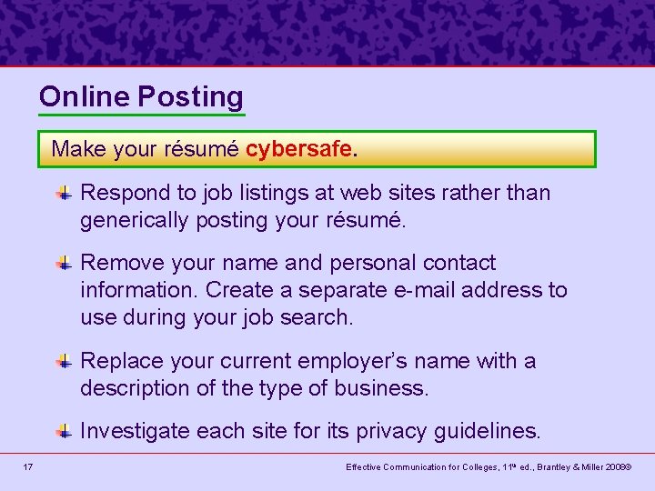 Online Posting Make your résumé cybersafe. Respond to job listings at web sites rather