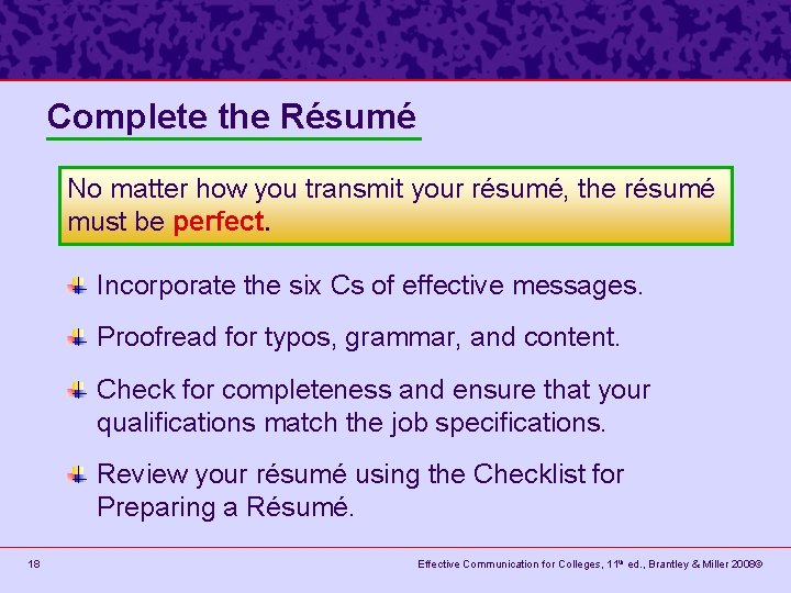 Complete the Résumé No matter how you transmit your résumé, the résumé must be