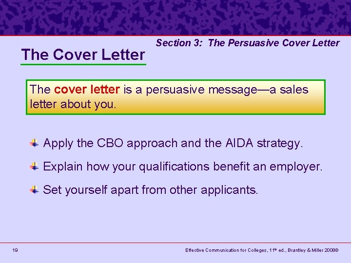 The Cover Letter Section 3: The Persuasive Cover Letter The cover letter is a