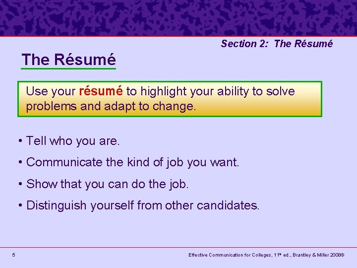 Section 2: The Résumé Use your résumé to highlight your ability to solve problems