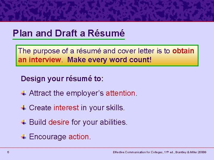 Plan and Draft a Résumé The purpose of a résumé and cover letter is