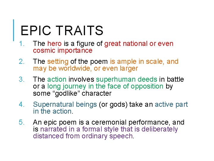 EPIC TRAITS 1. The hero is a figure of great national or even cosmic
