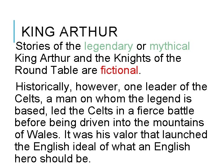 KING ARTHUR Stories of the legendary or mythical King Arthur and the Knights of