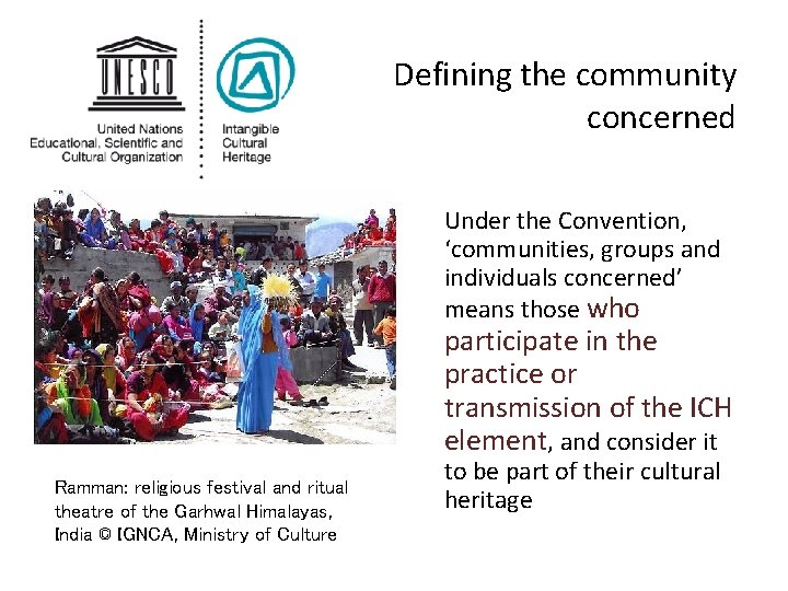Defining the community concerned Under the Convention, ‘communities, groups and individuals concerned’ means those