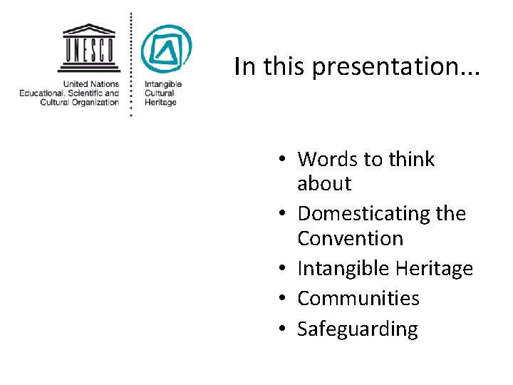 In this presentation. . . • Words to think about • Domesticating the Convention