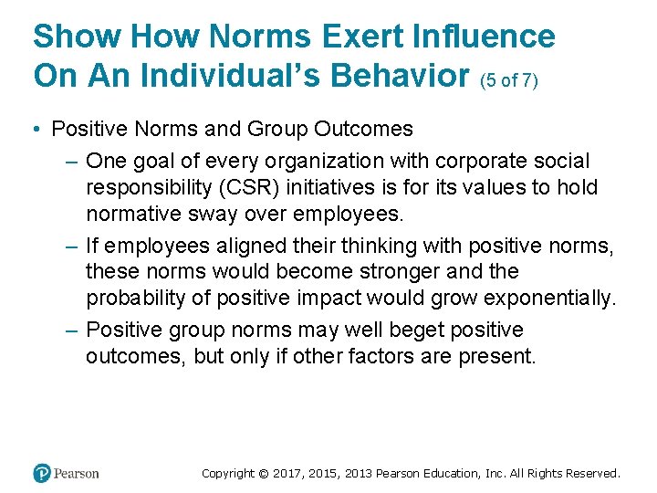 Show How Norms Exert Influence On An Individual’s Behavior (5 of 7) • Positive