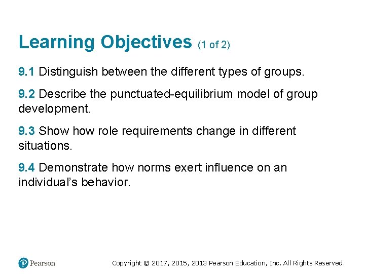 Learning Objectives (1 of 2) 9. 1 Distinguish between the different types of groups.