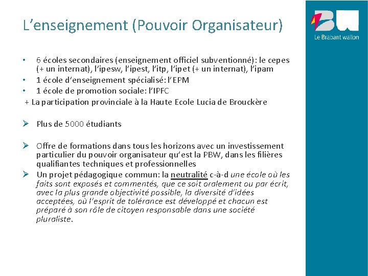 L’enseignement (Pouvoir Organisateur) 6 écoles secondaires (enseignement officiel subventionné): le cepes (+ un internat),