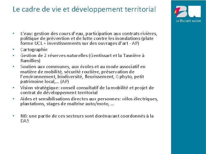 Le cadre de vie et développement territorial • • L’eau: gestion des cours d’eau,