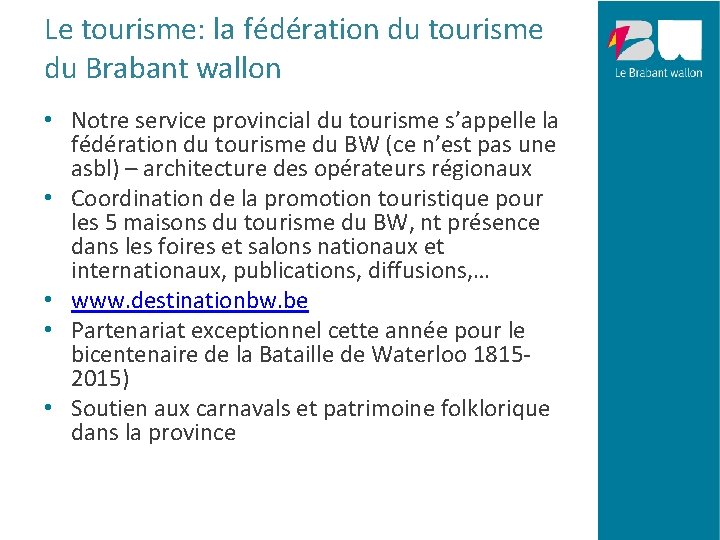 Le tourisme: la fédération du tourisme du Brabant wallon • Notre service provincial du