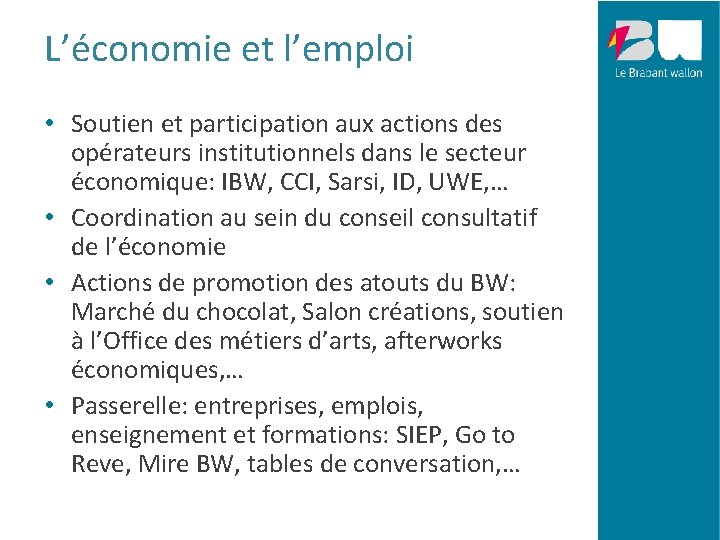 L’économie et l’emploi • Soutien et participation aux actions des opérateurs institutionnels dans le