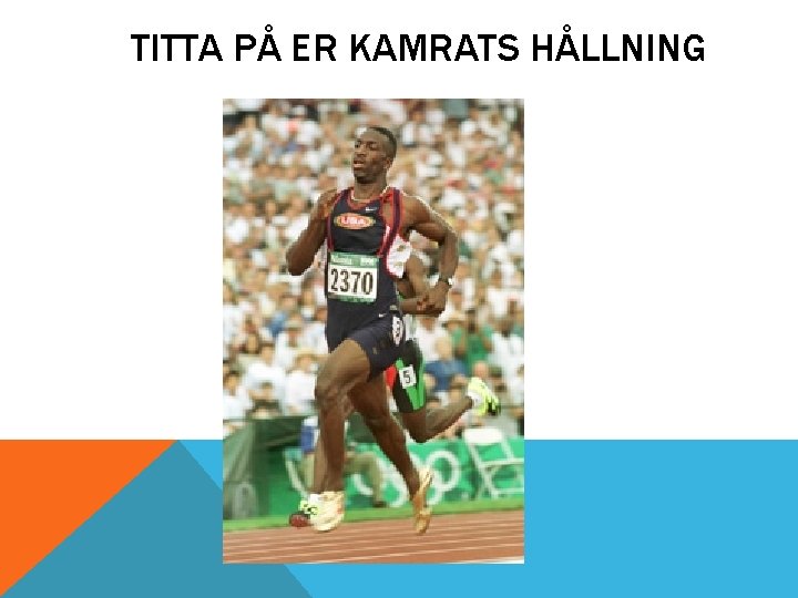TITTA PÅ ER KAMRATS HÅLLNING 