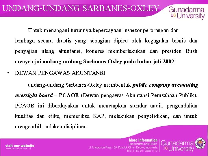 UNDANG-UNDANG SARBANES-OXLEY Untuk menangani turunnya kepercayaan investor perorangan dan lembaga secara drastis yang sebagian