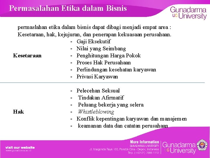 Permasalahan Etika dalam Bisnis permaslahan etika dalam bisnis dapat dibagi menjadi empat area :