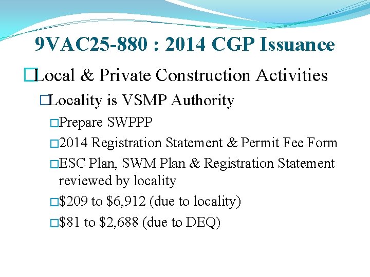 9 VAC 25 -880 : 2014 CGP Issuance �Local & Private Construction Activities �Locality