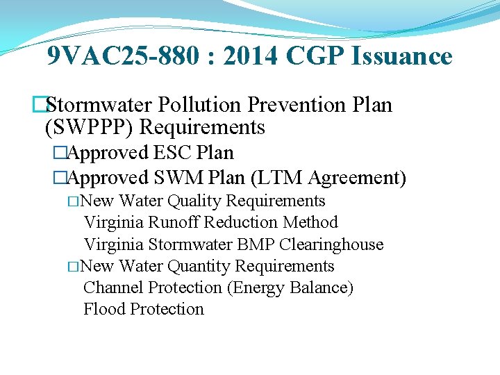 9 VAC 25 -880 : 2014 CGP Issuance �Stormwater Pollution Prevention Plan (SWPPP) Requirements