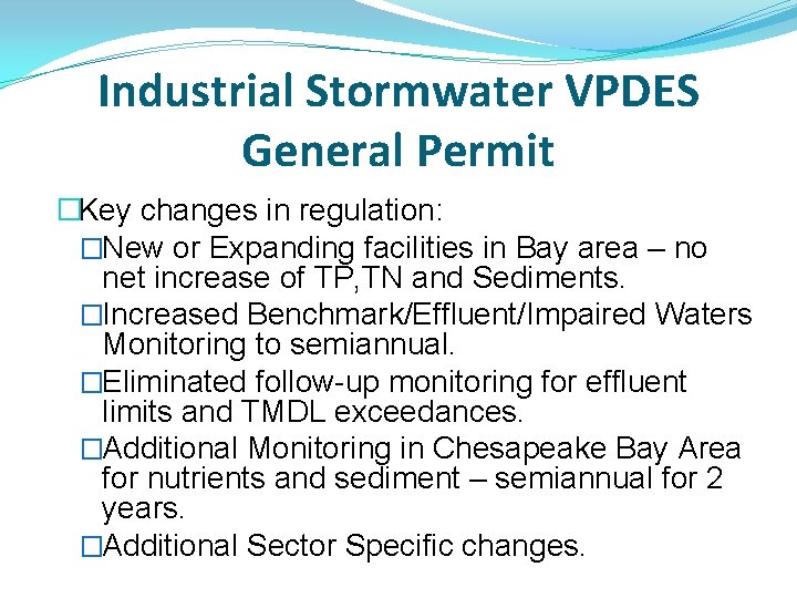 Industrial Stormwater VPDES General Permit �Key changes in regulation: �New or Expanding facilities in