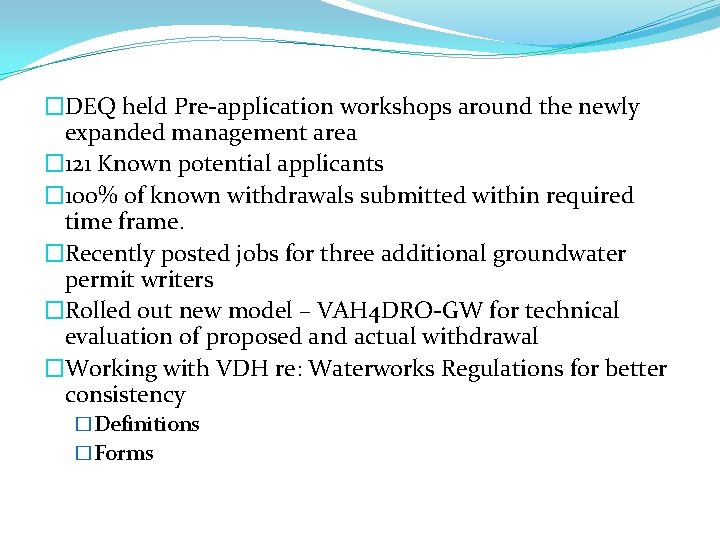 �DEQ held Pre-application workshops around the newly expanded management area � 121 Known potential