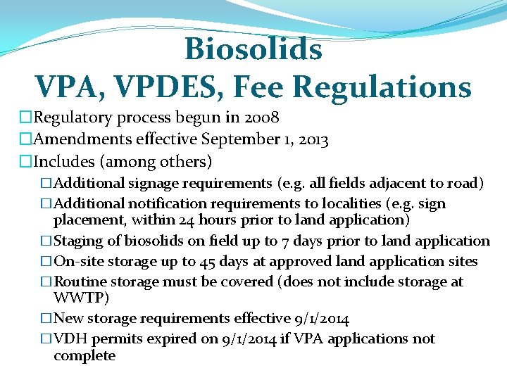 Biosolids VPA, VPDES, Fee Regulations �Regulatory process begun in 2008 �Amendments effective September 1,
