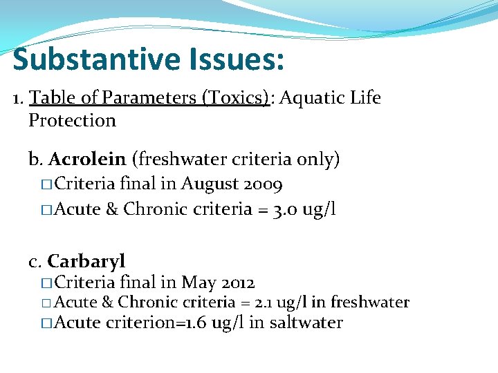 Substantive Issues: 1. Table of Parameters (Toxics): Aquatic Life Protection b. Acrolein (freshwater criteria