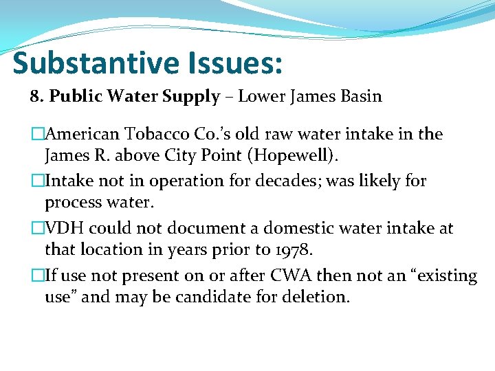 Substantive Issues: 8. Public Water Supply – Lower James Basin �American Tobacco Co. ’s
