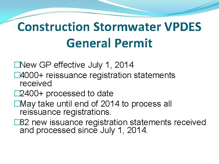 Construction Stormwater VPDES General Permit �New GP effective July 1, 2014 � 4000+ reissuance