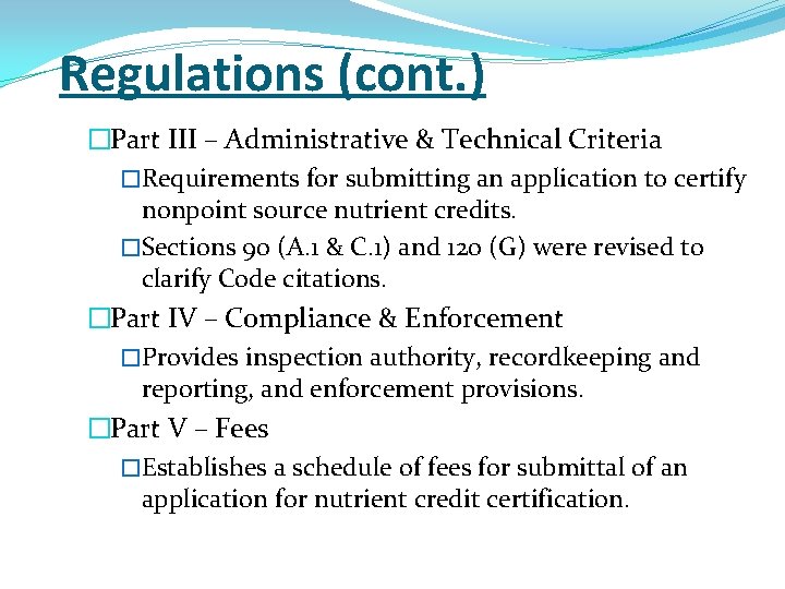 Regulations (cont. ) �Part III – Administrative & Technical Criteria �Requirements for submitting an