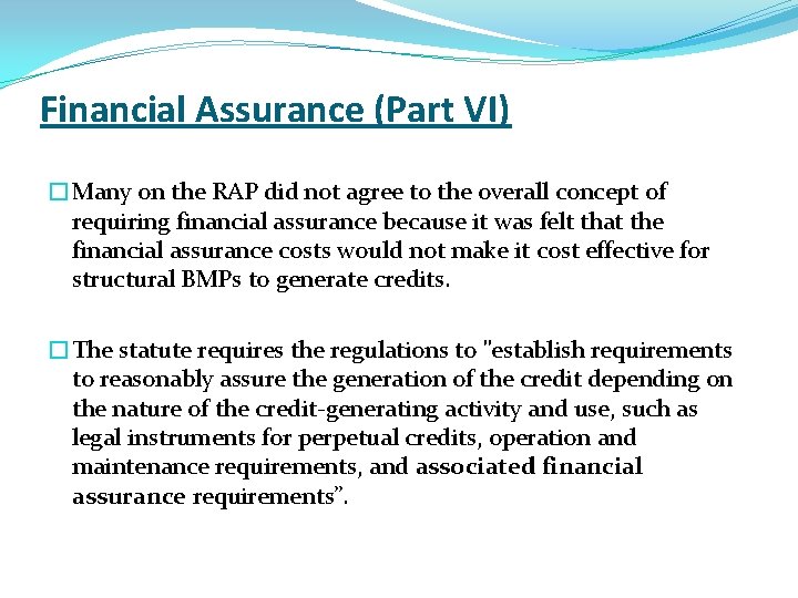 Financial Assurance (Part VI) �Many on the RAP did not agree to the overall