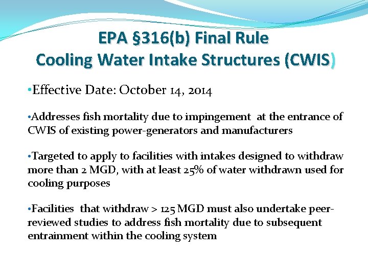 EPA § 316(b) Final Rule Cooling Water Intake Structures (CWIS) • Effective Date: October