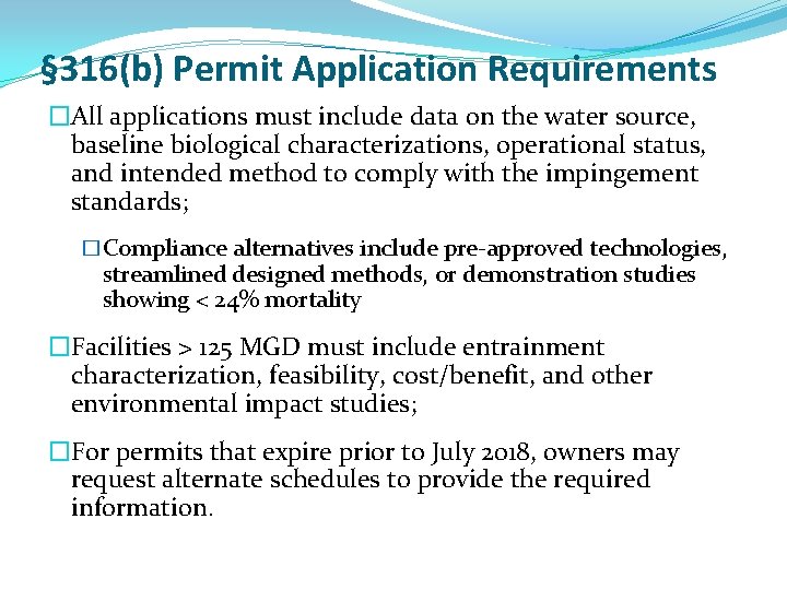 § 316(b) Permit Application Requirements �All applications must include data on the water source,