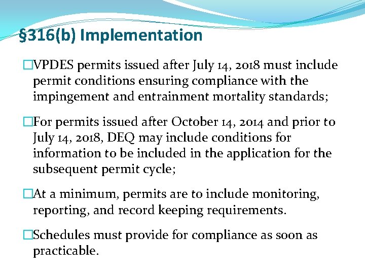 § 316(b) Implementation �VPDES permits issued after July 14, 2018 must include permit conditions