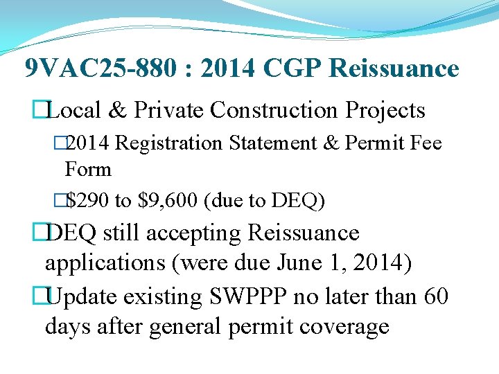 9 VAC 25 -880 : 2014 CGP Reissuance �Local & Private Construction Projects �