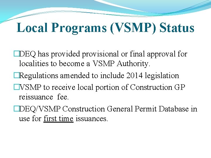 Local Programs (VSMP) Status �DEQ has provided provisional or final approval for localities to
