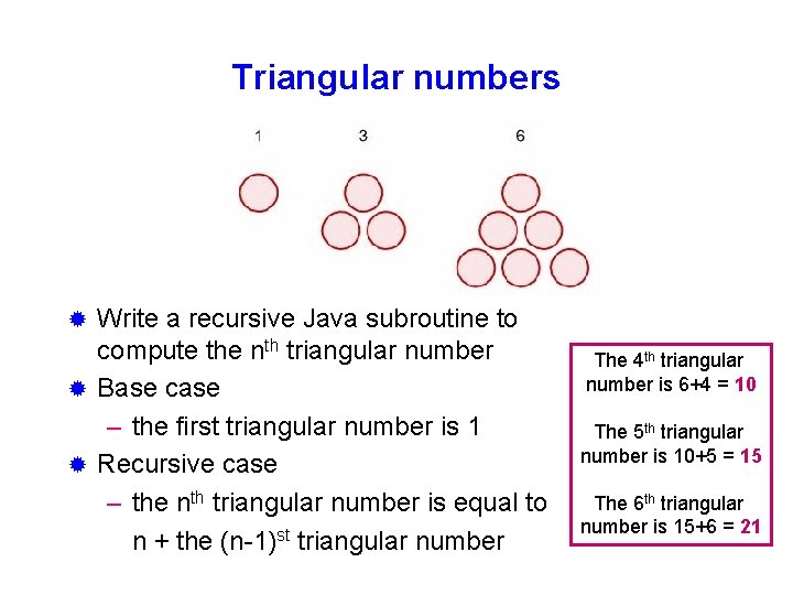 Triangular numbers Write a recursive Java subroutine to compute the nth triangular number ®