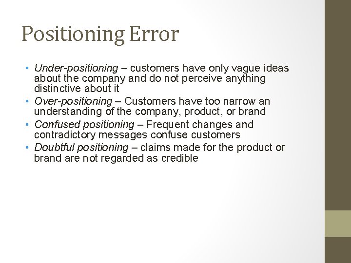 Positioning Error • Under-positioning – customers have only vague ideas about the company and