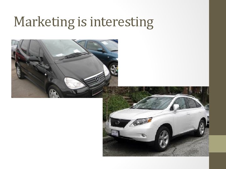 Marketing is interesting 