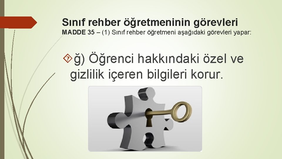 Sınıf rehber öğretmeninin görevleri MADDE 35 – (1) Sınıf rehber öğretmeni aşağıdaki görevleri yapar: